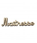 MOT BOIS MAITRESSE 9.2X2.2CM